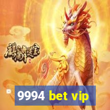 9994 bet vip